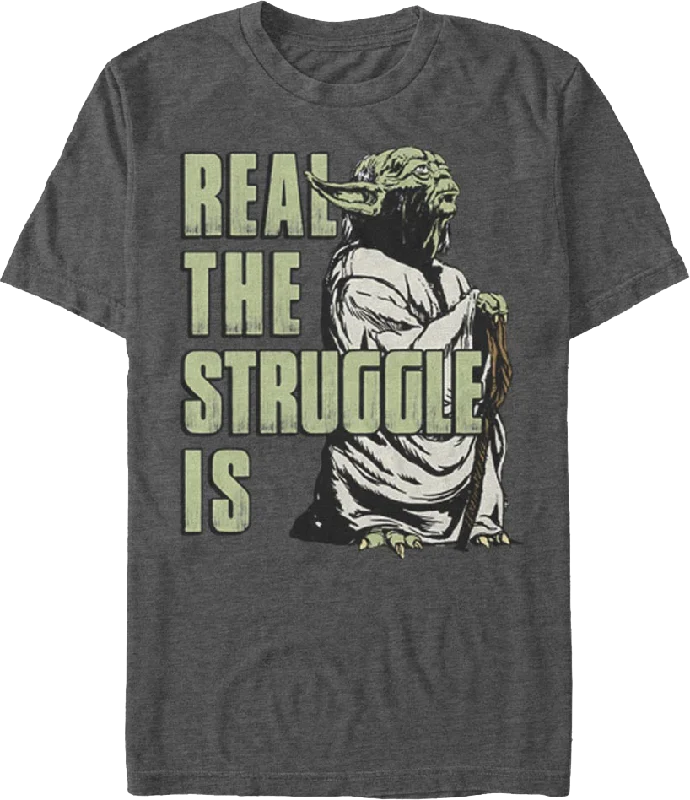 Men's camping t-shirt-Yoda Real The Struggle Is Star Wars T-Shirt