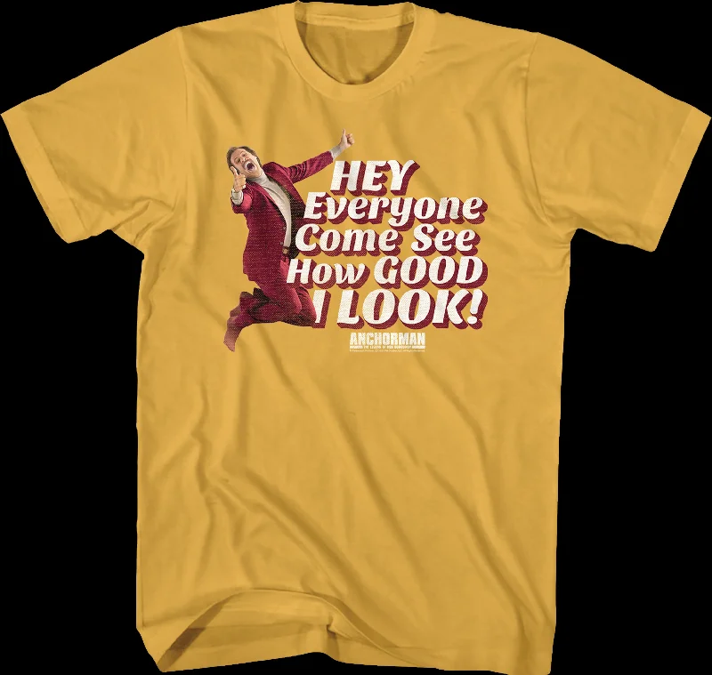 Men's short sleeve t-shirt-Hey Everyone Come See How Good I Look Anchorman T-Shirt