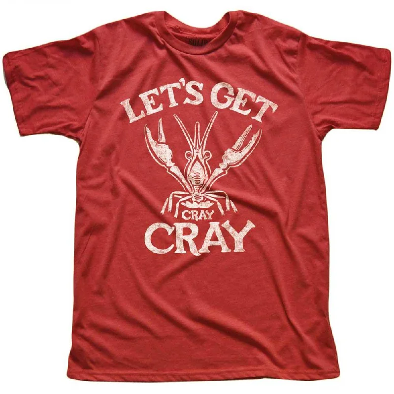 Men's business casual t-shirt-Let's Get Cray Cray T-shirt