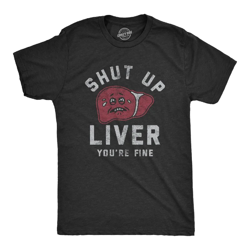 Men's movie t-shirt-Shut Up Liver Youre Fine Men's T Shirt