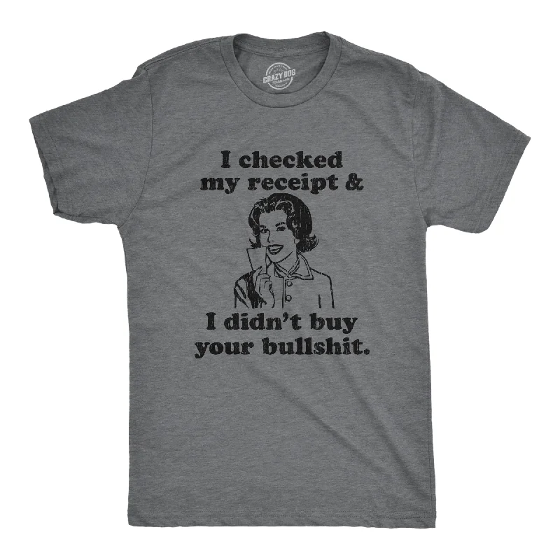 Men's V-neck t-shirt-I Checked My Receipt And I Didn't Buy Your Bullshit Men's T Shirt