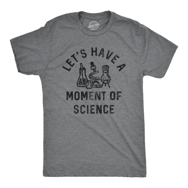 Men's adventure t-shirt-Lets Have A Moment Of Science Men's T Shirt