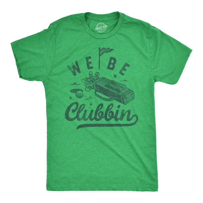 Men's fantasy t-shirt-We Be Clubbin Men's T Shirt