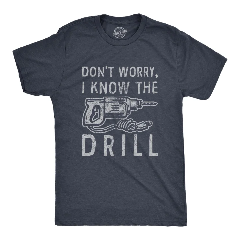 Men's business casual t-shirt-Dont Worry I Know The Drill Men's T Shirt