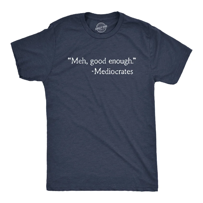 Men's geek t-shirt-Meh, Good Enough Men's T Shirt