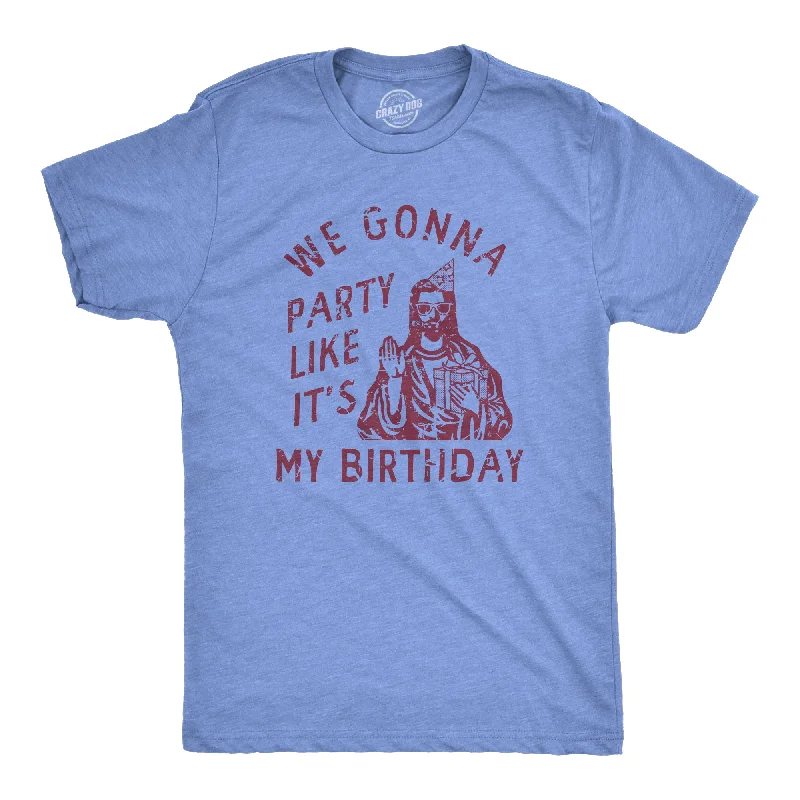 Men's fitted t-shirt-We Gonna Party Like Its My Birthday Men's T Shirt