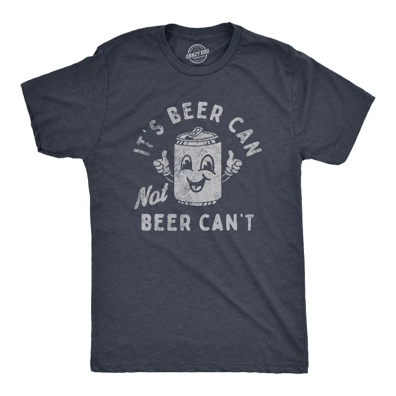 Men's stylish t-shirt-Its Beer Can Not Beer Cant Men's T Shirt