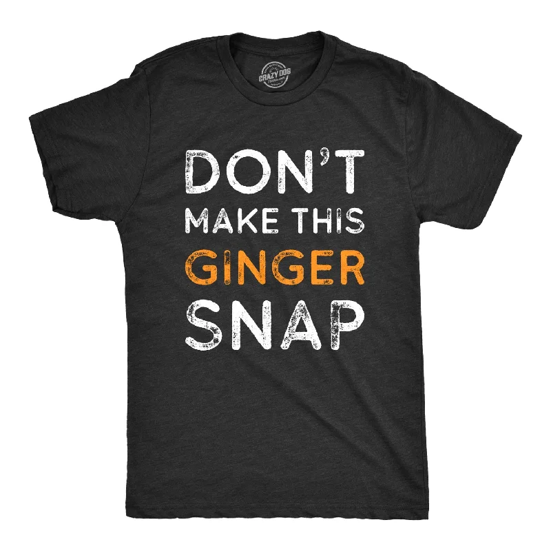 Men's custom t-shirt-Don't Make This Ginger Snap Men's T Shirt