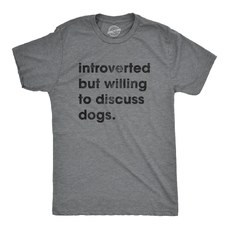 Men's graphic t-shirt-Introverted But Willing To Discuss Dogs Men's T Shirt