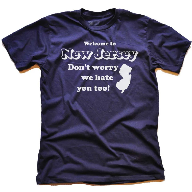 Men's outdoor t-shirt-Welcome To New Jersey Don't Worry We Hate You Too T-shirt