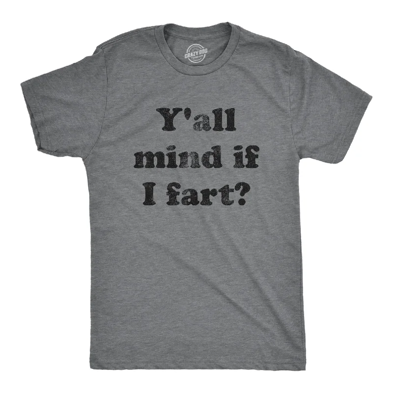 Men's movie t-shirt-Y'all Mind If I Fart Men's T Shirt