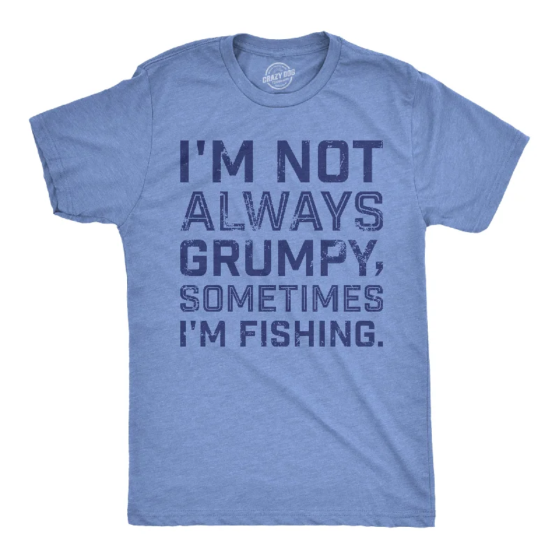 Men's running t-shirt-Im Not Always Grumpy Sometimes Im Fishing Men's T Shirt