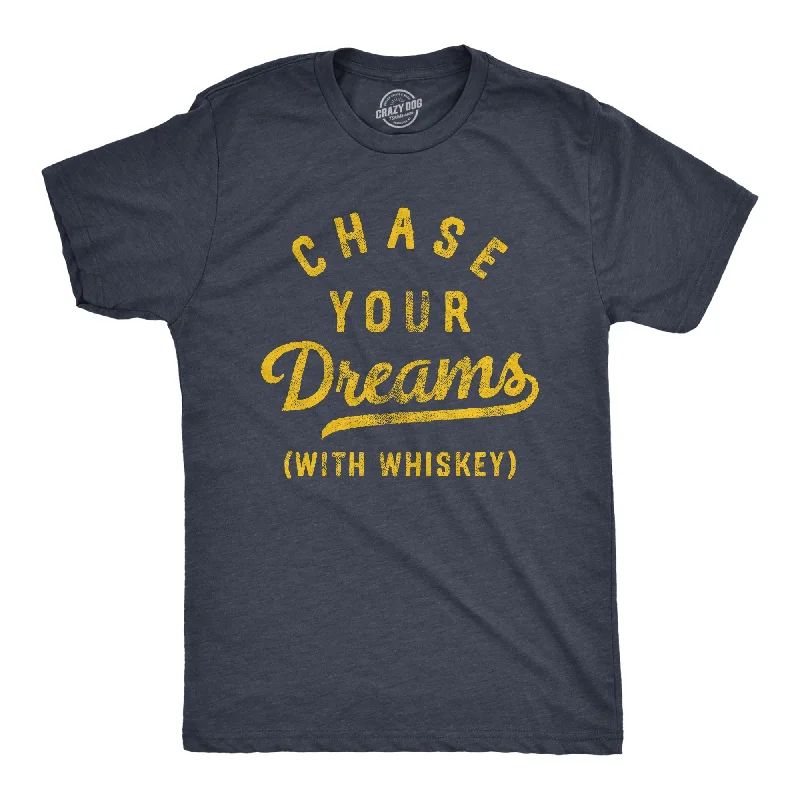 Men's hunting t-shirt-Chase Your Dreams With Whiskey Men's T Shirt