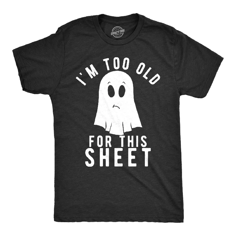 Men's recycled t-shirt-I'm Too Old For This Sheet Men's T Shirt