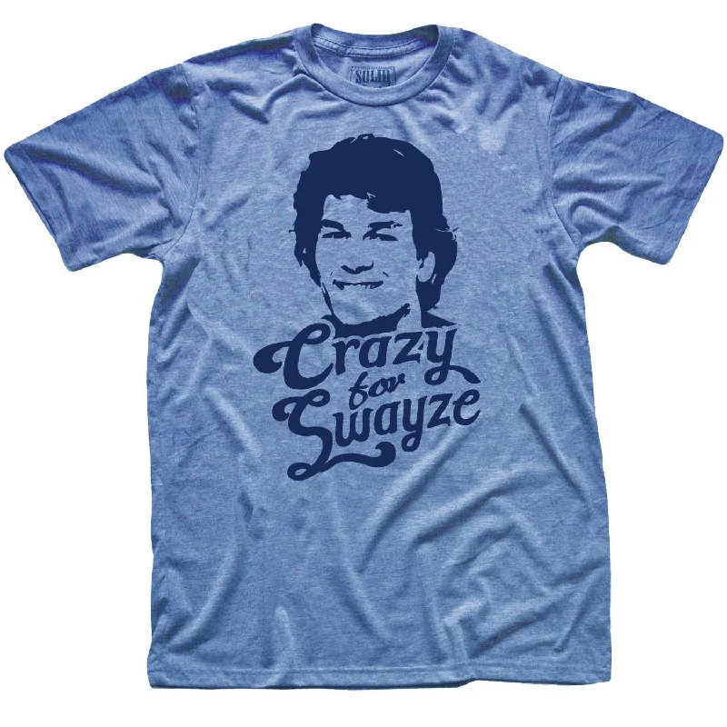 Men's gamer t-shirt-Crazy For Swayze T-shirt | Supports World Health