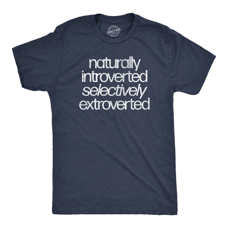 Men's fair trade t-shirt-Naturally Introverted Selectively Extroverted Men's T Shirt