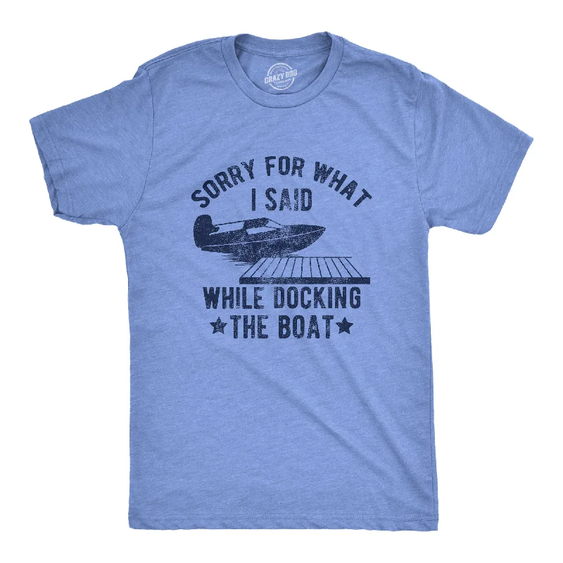 Men's patterned t-shirt-Sorry For What I Said While Docking The Boat Men's T Shirt