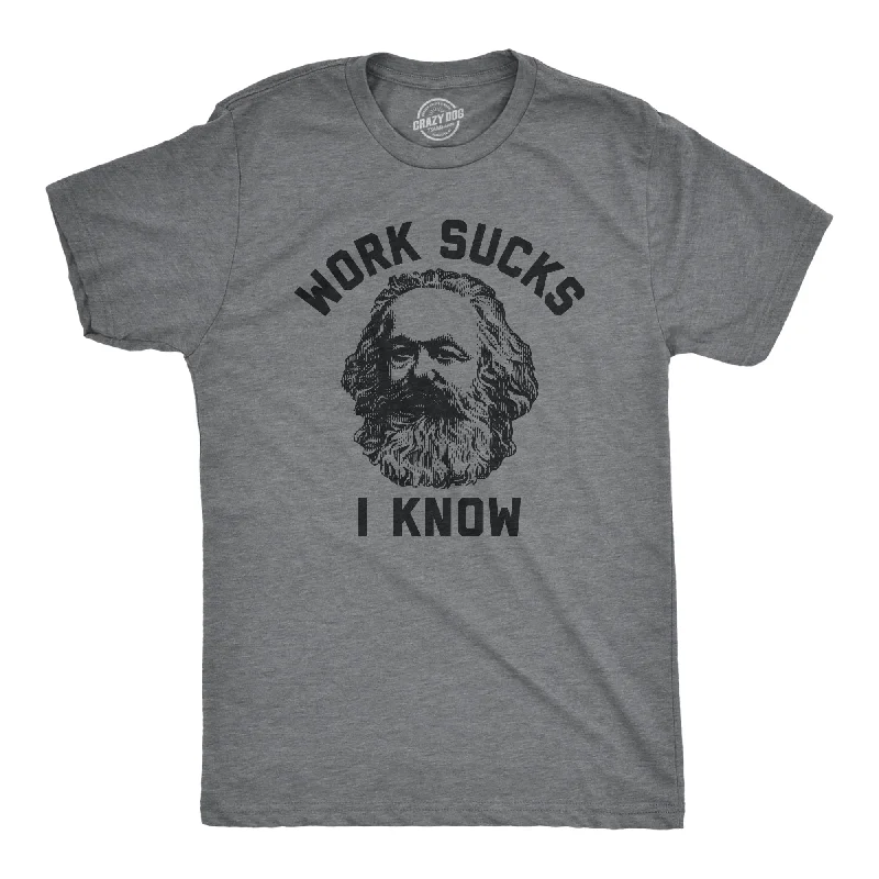 Men's movie t-shirt-Work Sucks I Know Men's T Shirt