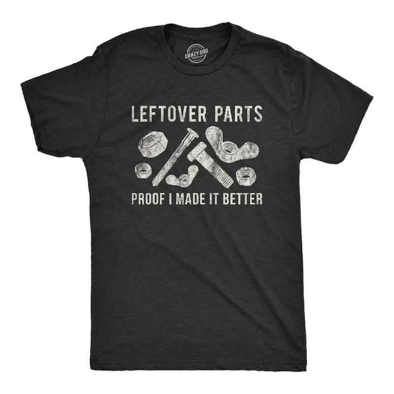 Men's trendy t-shirt-Leftover Parts Proof I Made It Better Men's T Shirt