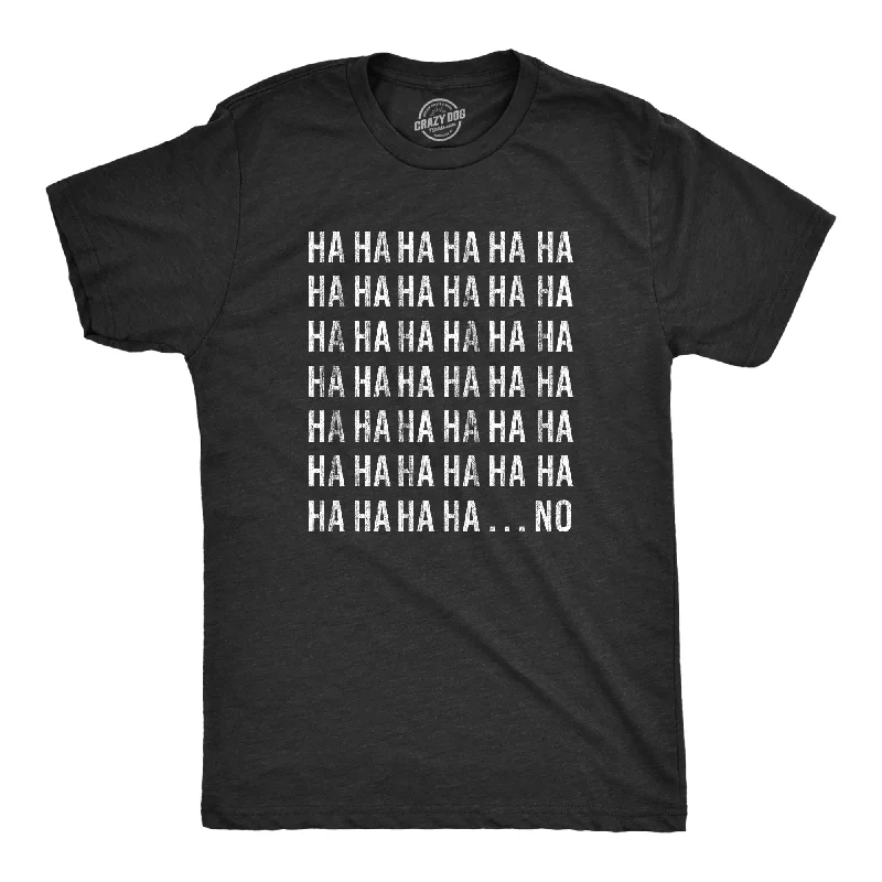 Men's artist t-shirt-HAHAHA….NO Men's T Shirt