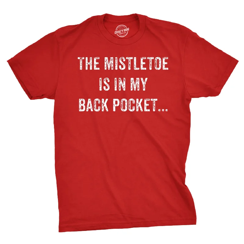 Men's gym t-shirt-Mistletoe In the Back Pocket Men's T Shirt