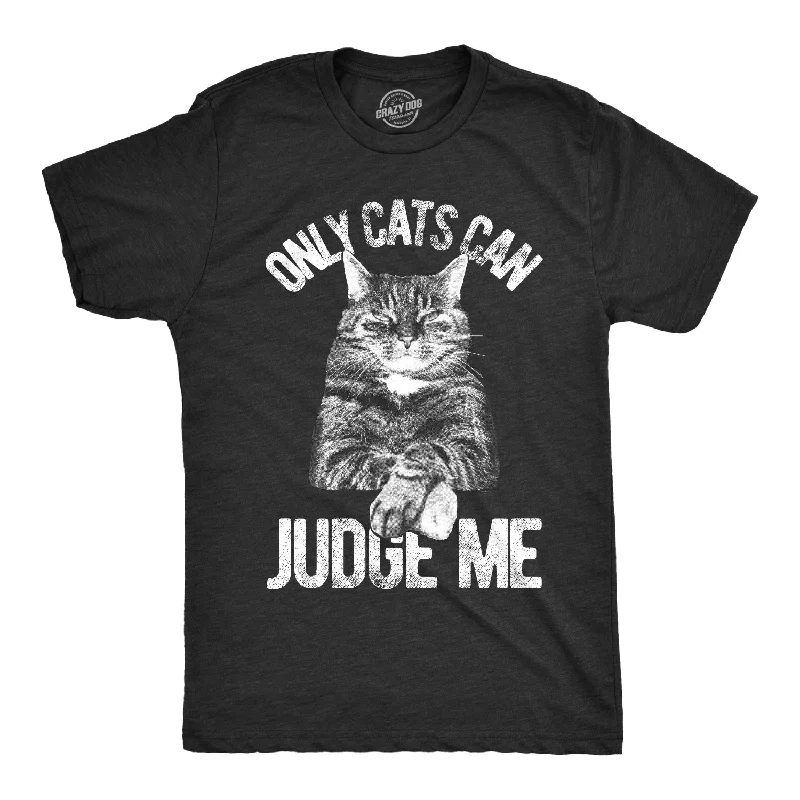 Men's novelty t-shirt-Only Cats Can Judge Me Men's T Shirt