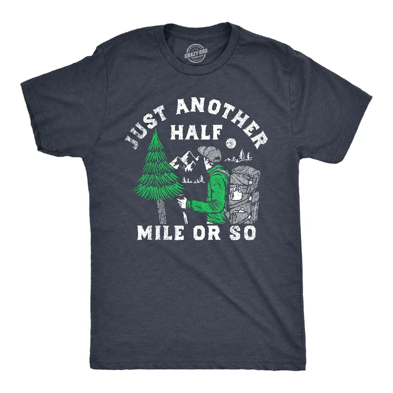 Men's geek t-shirt-Just Another Half Mile Or So Men's T Shirt