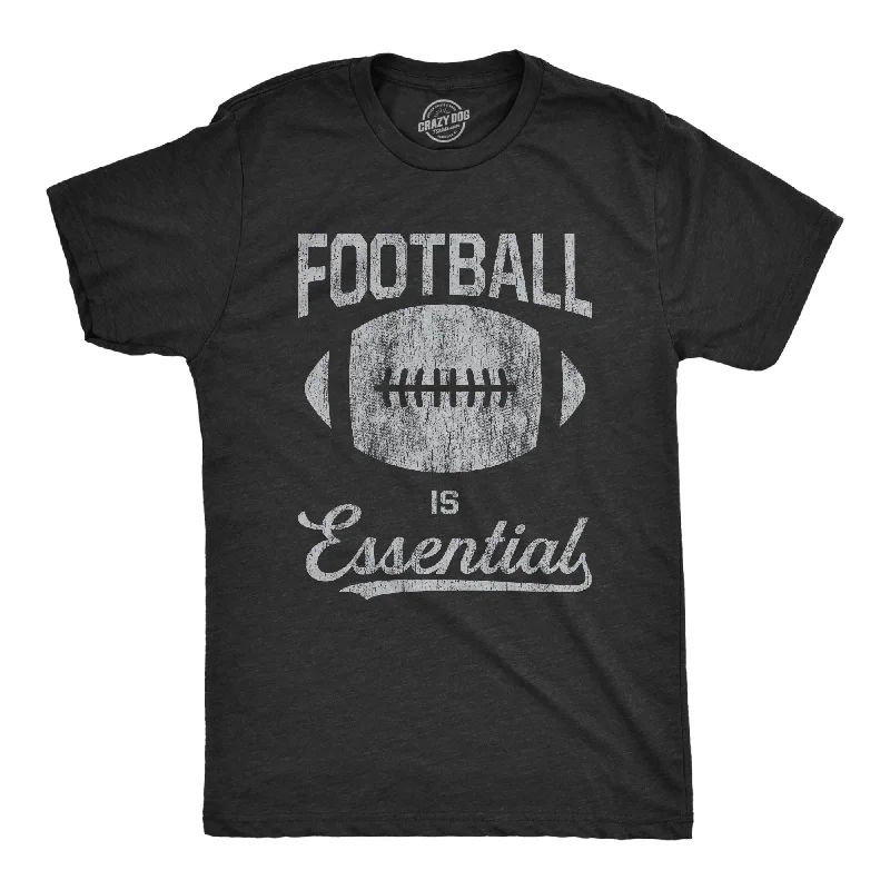 Men's comfortable t-shirt-Football Is Essential Men's T Shirt