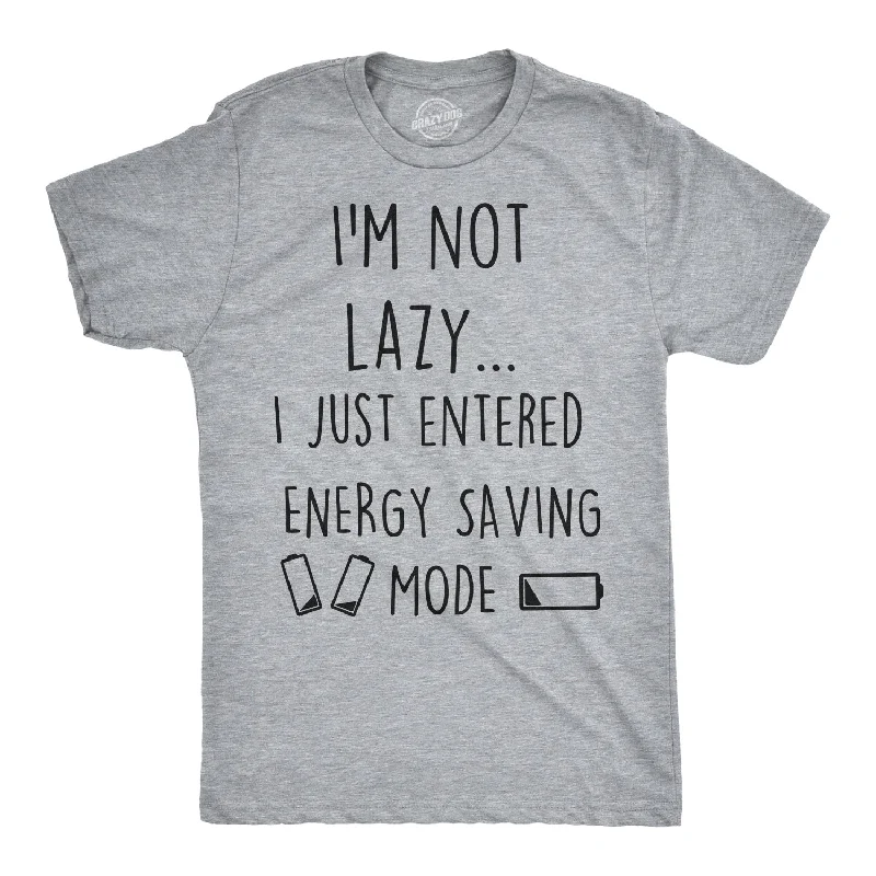 Men's fair trade t-shirt-Not Lazy Entered Energy Saving Mode Men's T Shirt